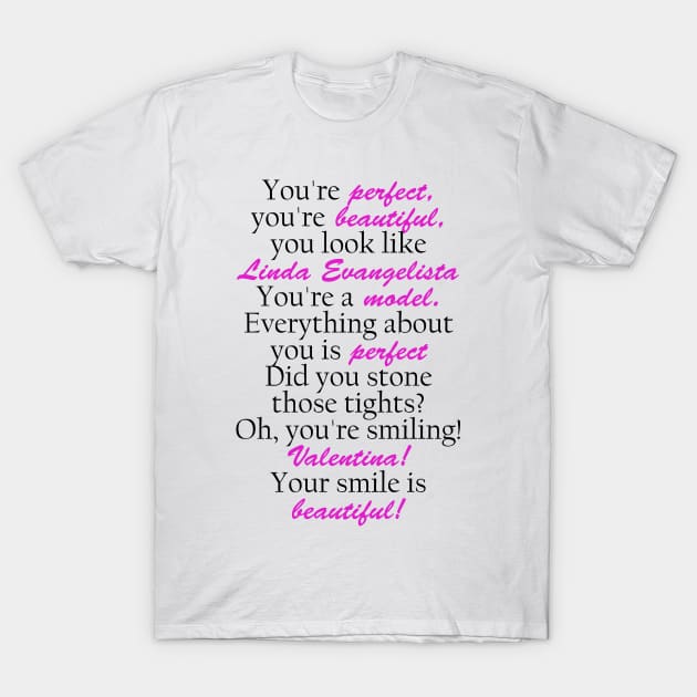 Valentina! You're smiling! T-Shirt by RaptureMerch